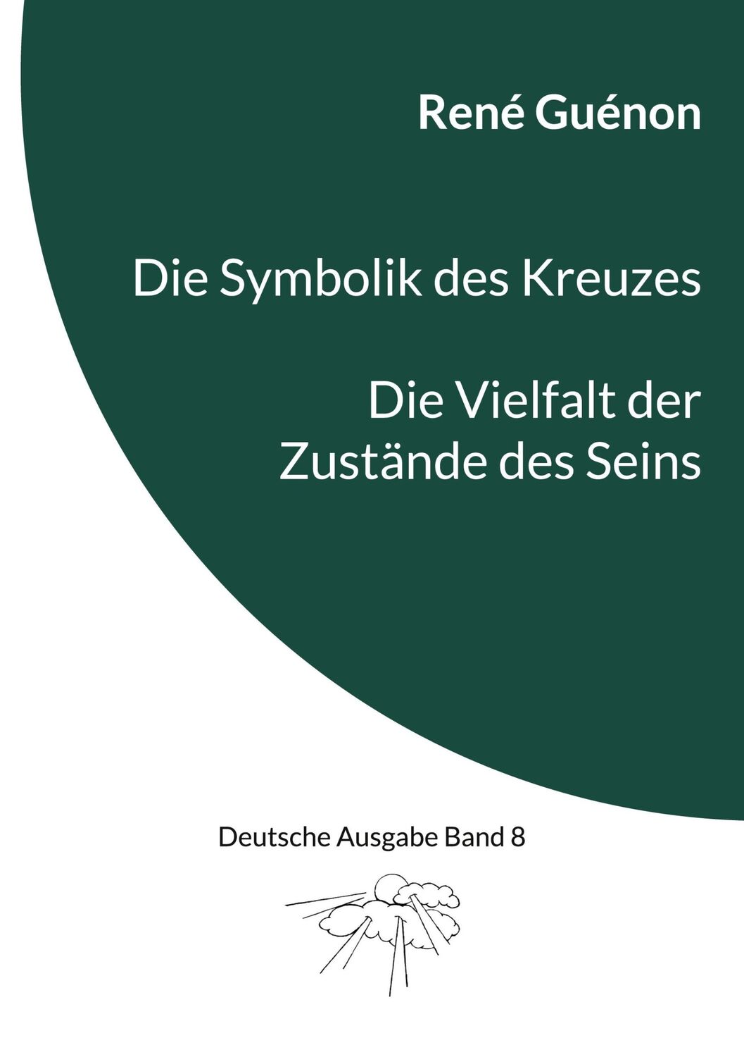 Cover: 9783757890810 | Die Symbolik des Kreuzes &amp; Die Vielfalt der Zustände des Seins | Buch