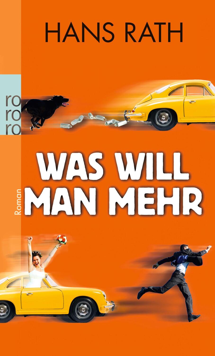 Cover: 9783499255823 | Was will man mehr | Hans Rath | Taschenbuch | Die Paul-Trilogie | 2012