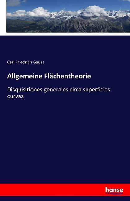Cover: 9783741106224 | Allgemeine Flächentheorie | Carl Friedrich Gauss | Taschenbuch | 68 S.