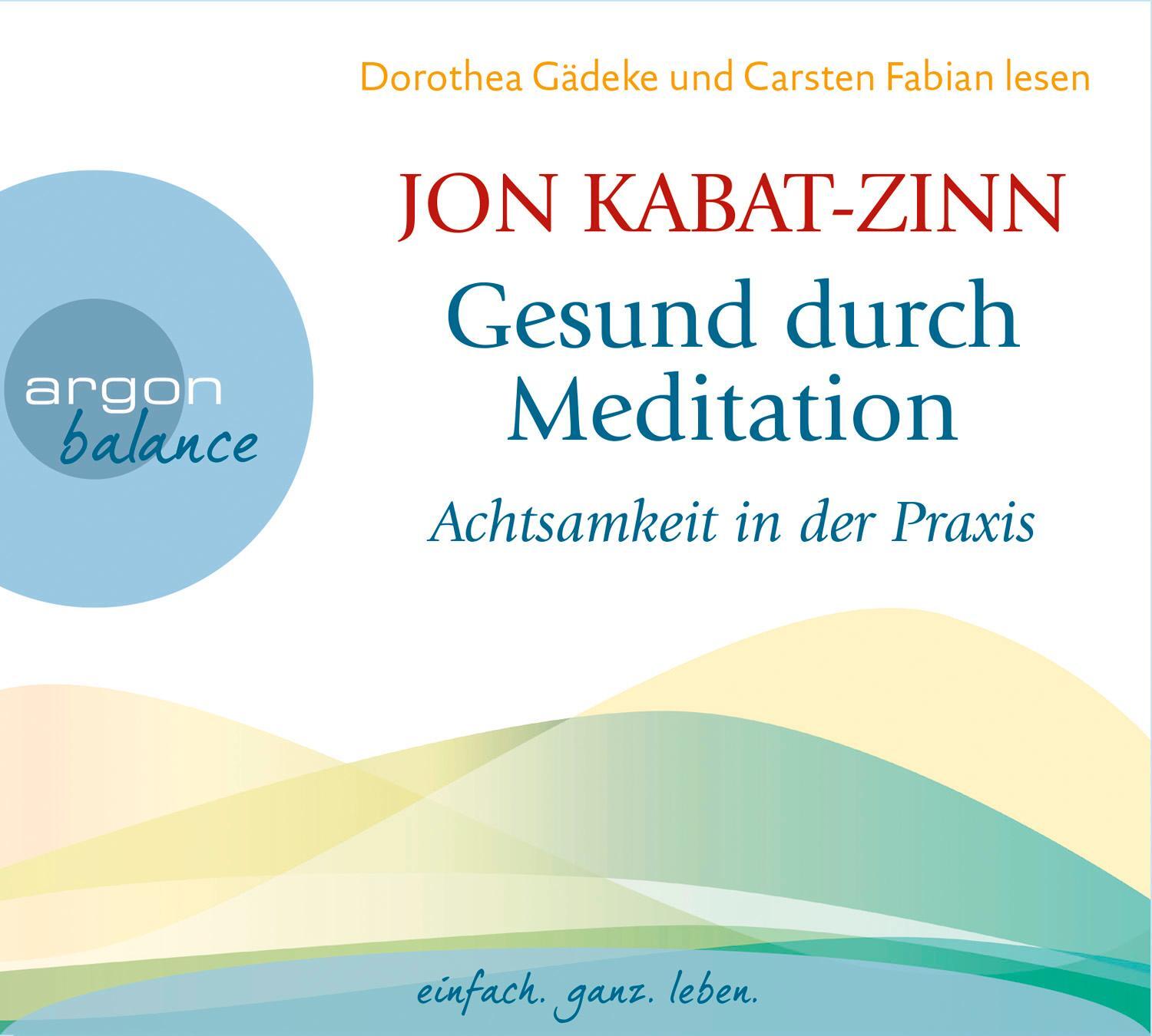 Cover: 9783839880524 | Gesund durch Meditation | Achtsamkeit in der Praxis | Jon Kabat-Zinn