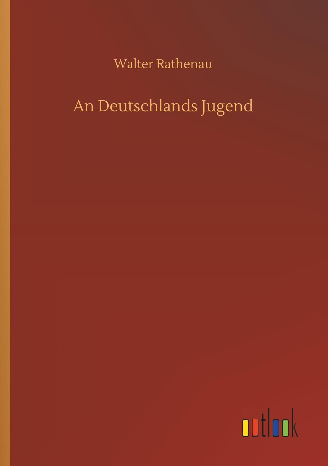 Cover: 9783732675234 | An Deutschlands Jugend | Walter Rathenau | Taschenbuch | Paperback