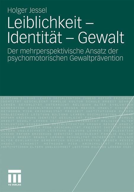 Cover: 9783531175607 | Leiblichkeit - Identität - Gewalt | Holger Jessel | Taschenbuch | 2010