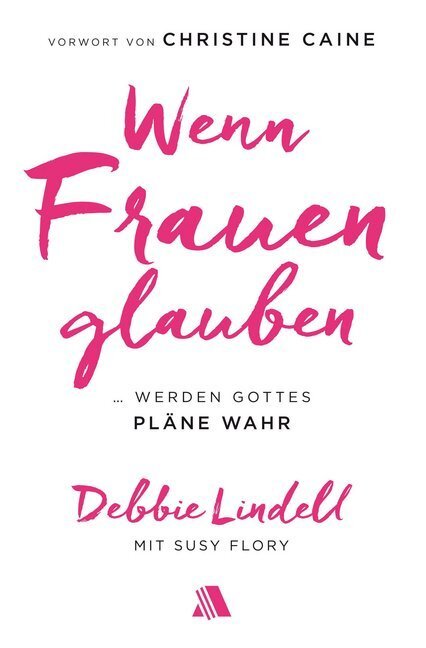 Cover: 9783954590254 | Wenn Frauen glauben | Debbie Lindell | Buch | 2018 | Fontis Media