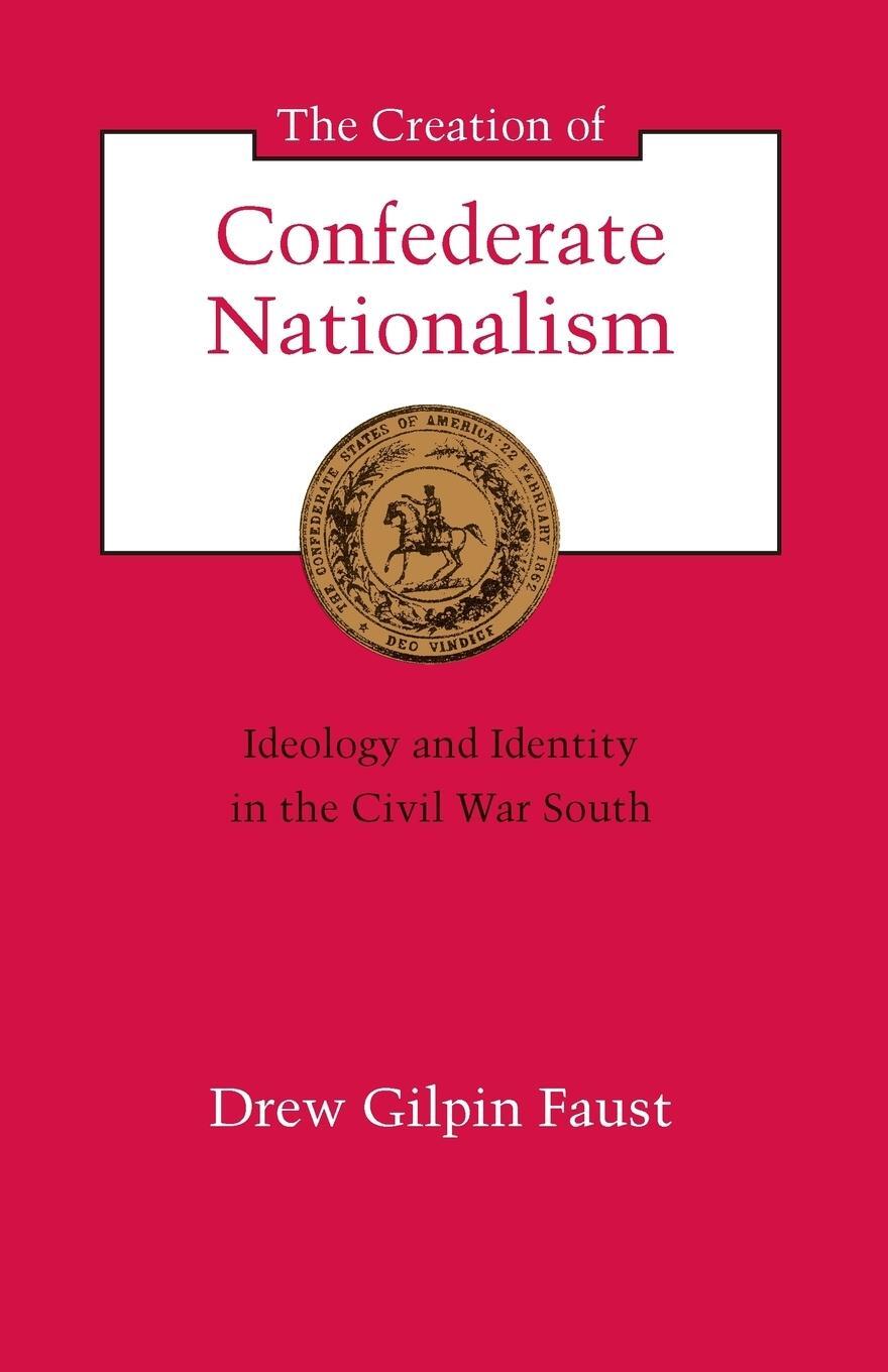 Cover: 9780807116067 | The Creation of Confederate Nationalism | Drew Gilpin Faust | Buch