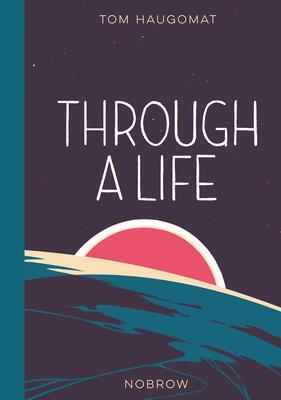 Cover: 9781910620496 | Through a Life | Tom Haugomat | Buch | Gebunden | Englisch | 2018