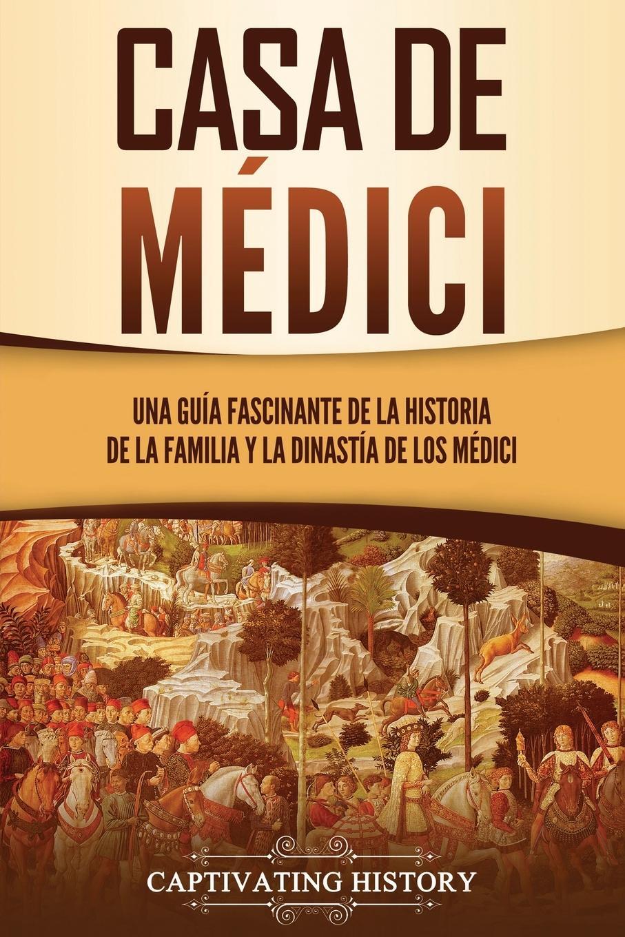 Cover: 9781637164907 | Casa de Médici | Captivating History | Taschenbuch | Paperback | 2021