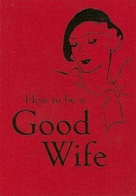 Cover: 9781851243815 | How to Be a Good Wife | Bodleian Library | Buch | Englisch | 2008