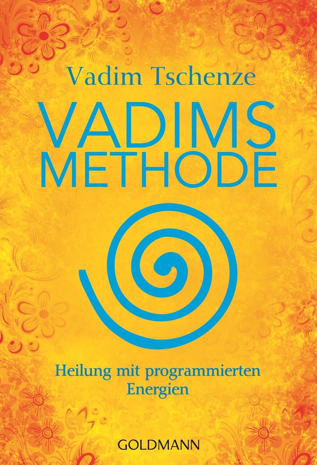 Cover: 9783442220731 | Vadims Methode | Heilung mit programmierten Energien | Vadim Tschenze