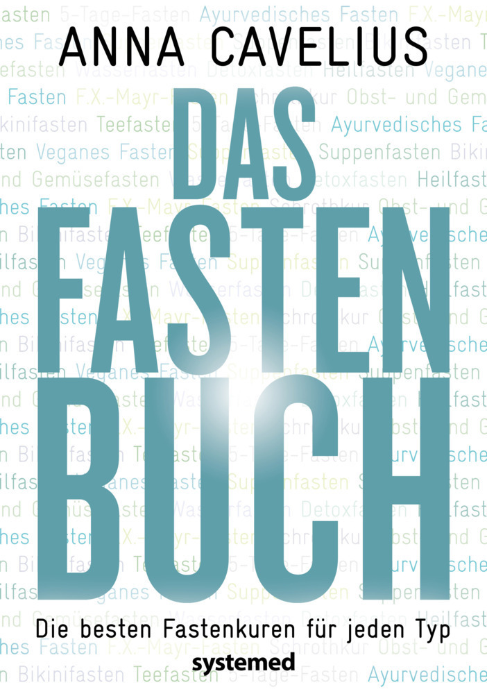 Cover: 9783927372856 | Das Fastenbuch | Die besten Fastenkuren für jeden Typ | Anna Cavelius