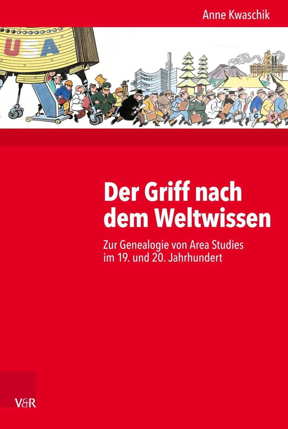 Cover: 9783525355961 | Der Griff nach dem Weltwissen | Anne Kwaschik | Buch | 400 S. | 2018