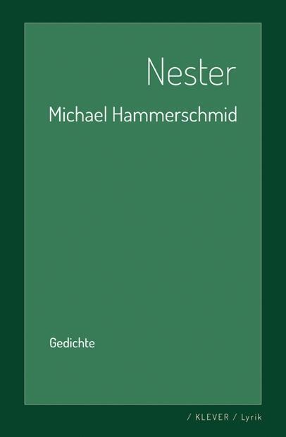 Cover: 9783902665720 | Nester | Gedichte | Michael Hammerschmid | Buch | 128 S. | Deutsch