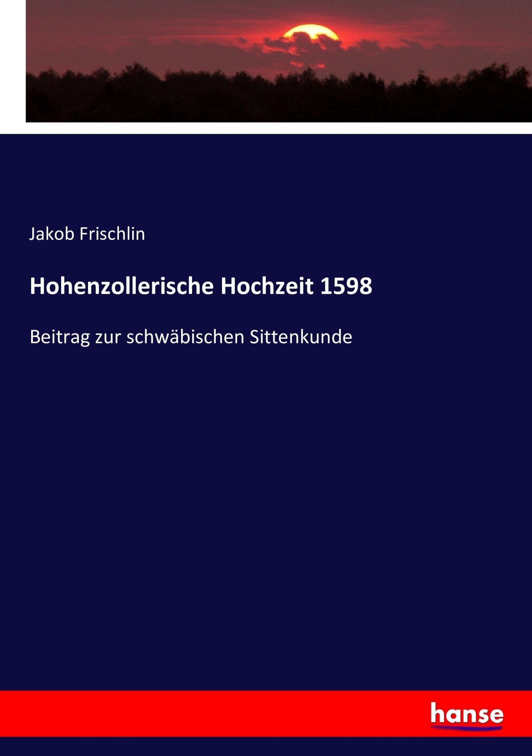 Cover: 9783743420328 | Hohenzollerische Hochzeit 1598 | Beitrag zur schwäbischen Sittenkunde