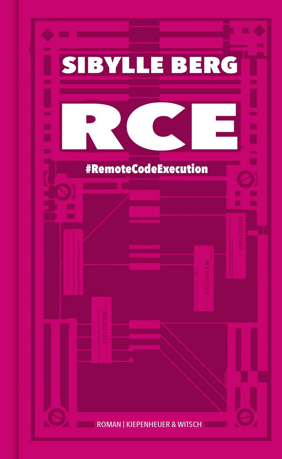 Cover: 9783462001648 | RCE | #RemoteCodeExecution. Roman | Sibylle Berg | Buch | 698 S.