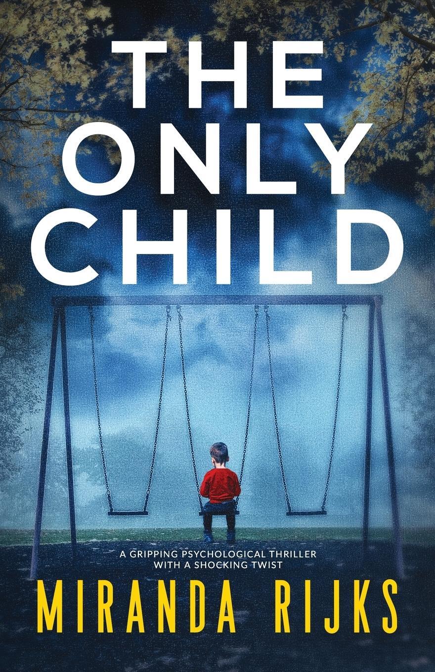 Cover: 9781739813208 | The Only Child | Miranda Rijks | Taschenbuch | Paperback | Englisch