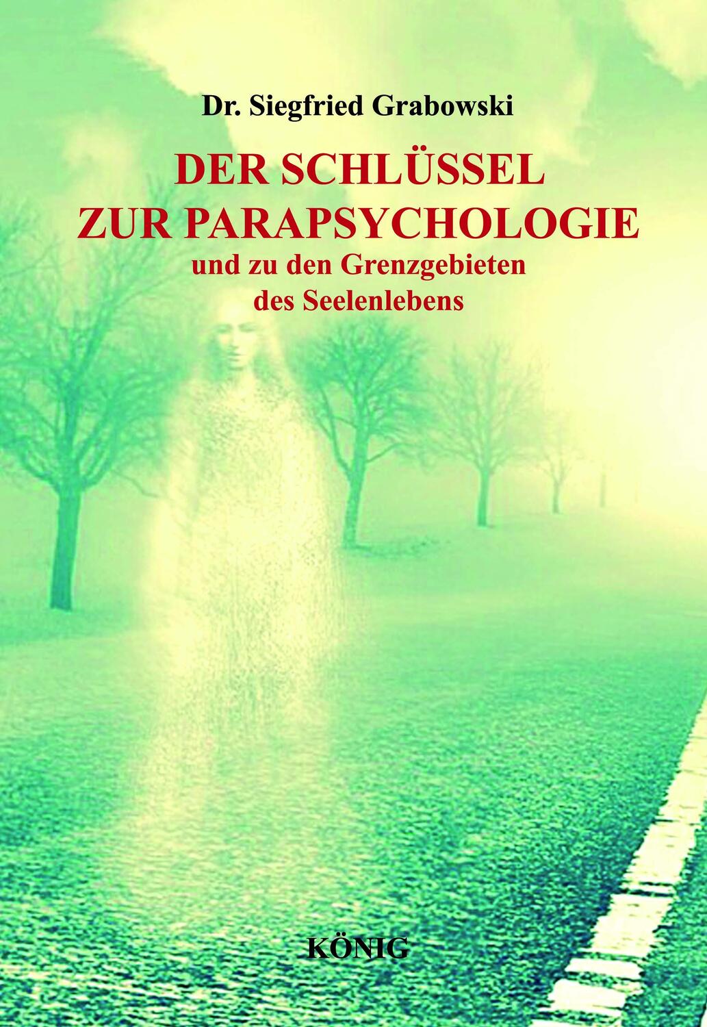 Cover: 9783910348035 | Der Schlüssel zur Parapsychologie und zu den Grenzgebieten des...