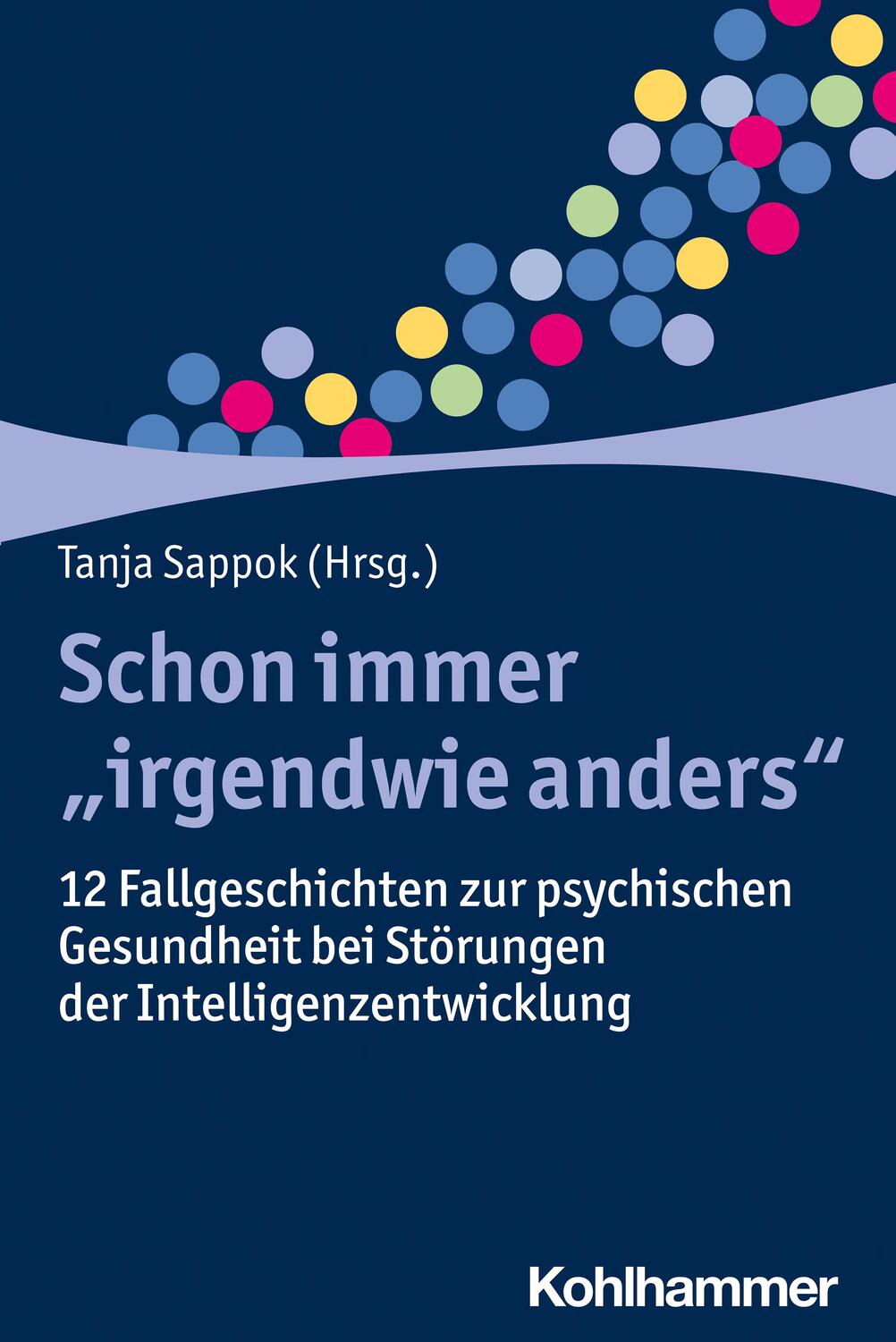 Cover: 9783170391901 | Schon immer "irgendwie anders" | Tanja Sappok | Taschenbuch | Deutsch