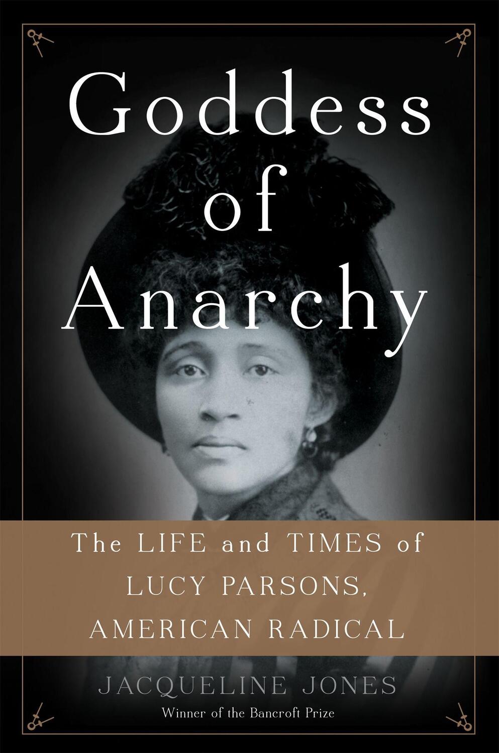 Cover: 9780465078998 | Goddess of Anarchy: The Life and Times of Lucy Parsons, American...
