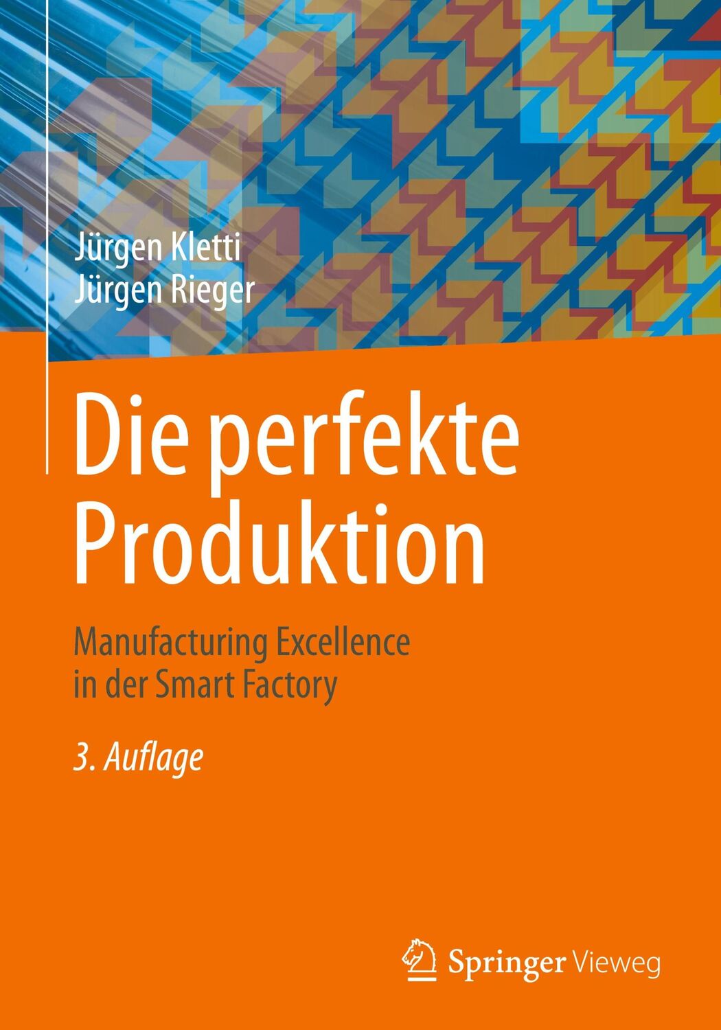 Cover: 9783658390235 | Die perfekte Produktion | Jürgen Rieger (u. a.) | Buch | xviii | 2023