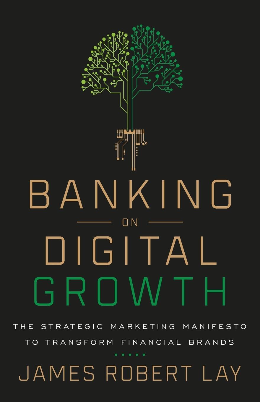 Cover: 9781544507712 | Banking on Digital Growth | James Robert Lay | Taschenbuch | Paperback