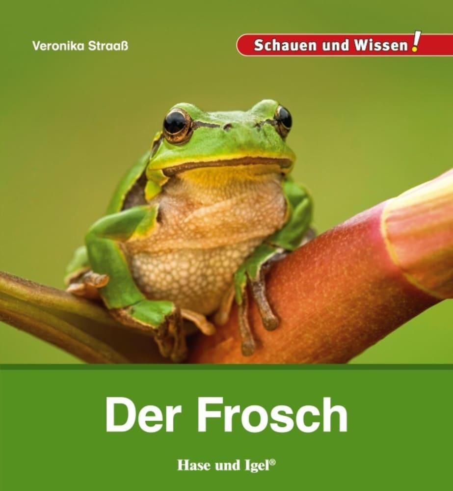 Cover: 9783867607674 | Der Frosch | Schauen und Wissen! | Veronika Straaß | Buch | 34 S.