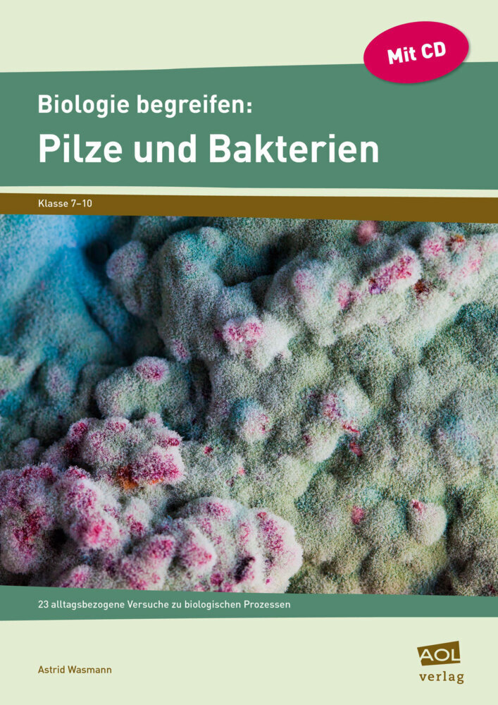 Cover: 9783403103394 | Biologie begreifen: Pilze und Bakterien, m. 1 CD-ROM | Astrid Wasmann