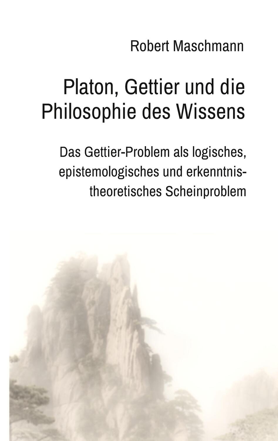 Cover: 9783347839397 | Platon, Gettier und die Philosophie des Wissens | Robert Maschmann