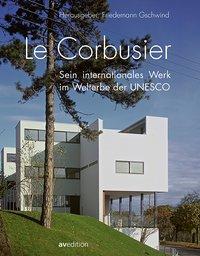 Cover: 9783899863178 | Le Corbusier | Sein internationales Werk im Welterbe der UNESCO | Buch