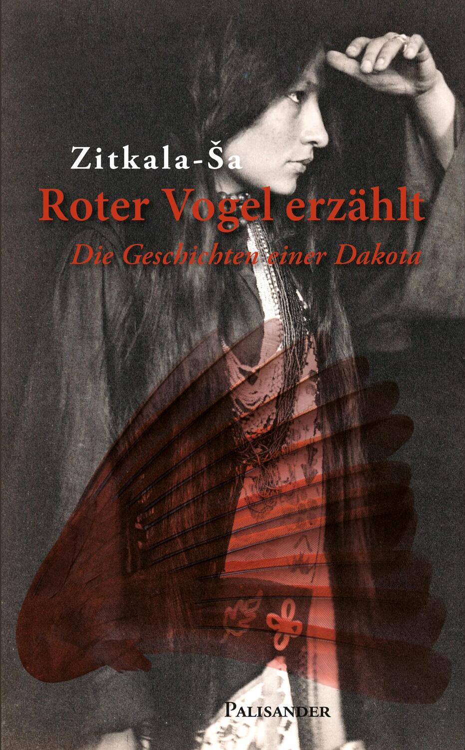 Cover: 9783938305706 | Roter Vogel erzählt | Erzählungen einer Dakota | Zitkala-Sa | Buch