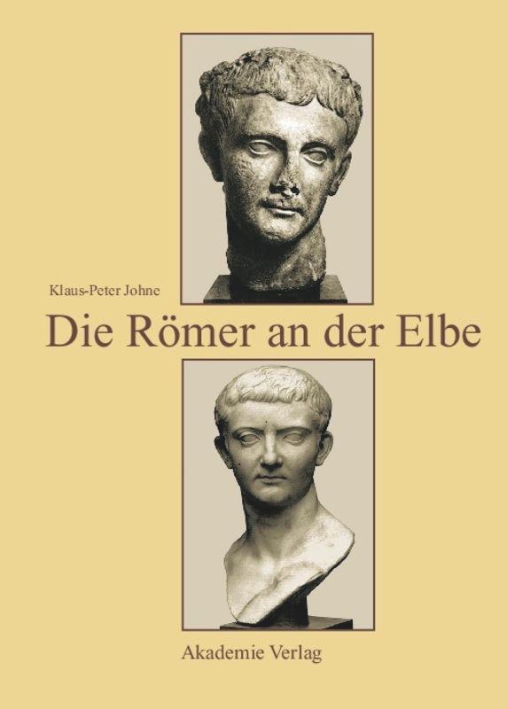 Cover: 9783050034454 | Die Römer an der Elbe | Klaus-Peter Johne | Buch | 347 S. | Deutsch