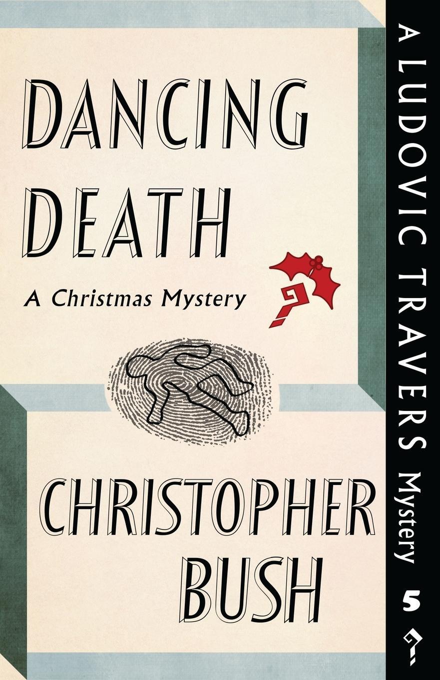 Cover: 9781911579731 | Dancing Death | A Ludovic Travers Mystery | Christopher Bush | Buch