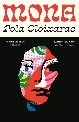 Cover: 9781788169882 | Mona | Pola Oloixarac | Buch | Hardback | Gebunden | Englisch | 2022