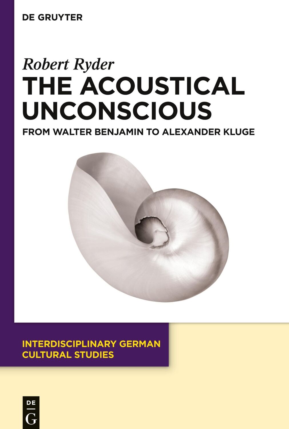 Cover: 9783110737776 | The Acoustical Unconscious | From Walter Benjamin to Alexander Kluge