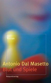 Cover: 9783858693242 | Blut und Spiele | Roman | Antonio DalMasetto | Buch | 240 S. | Deutsch