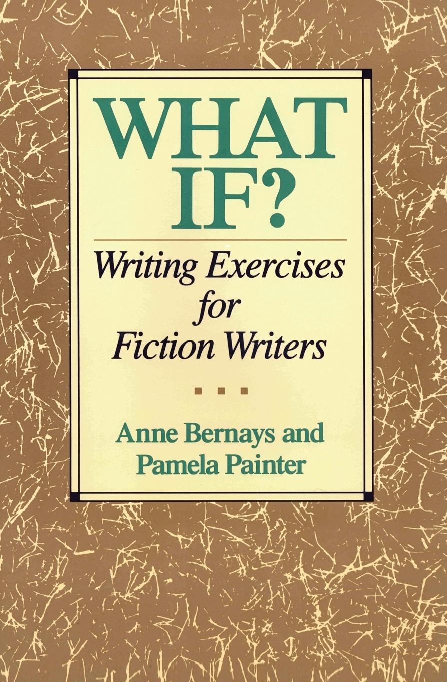 Cover: 9780062720061 | What If? | Writing Exercises for Fiction Writers | Anne Bernays | Buch