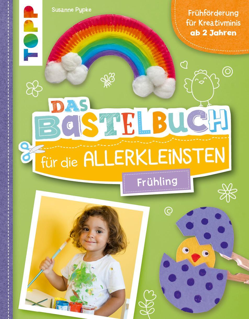 Cover: 9783735890641 | Das Bastelbuch für die Allerkleinsten. Frühling | Susanne Pypke | Buch