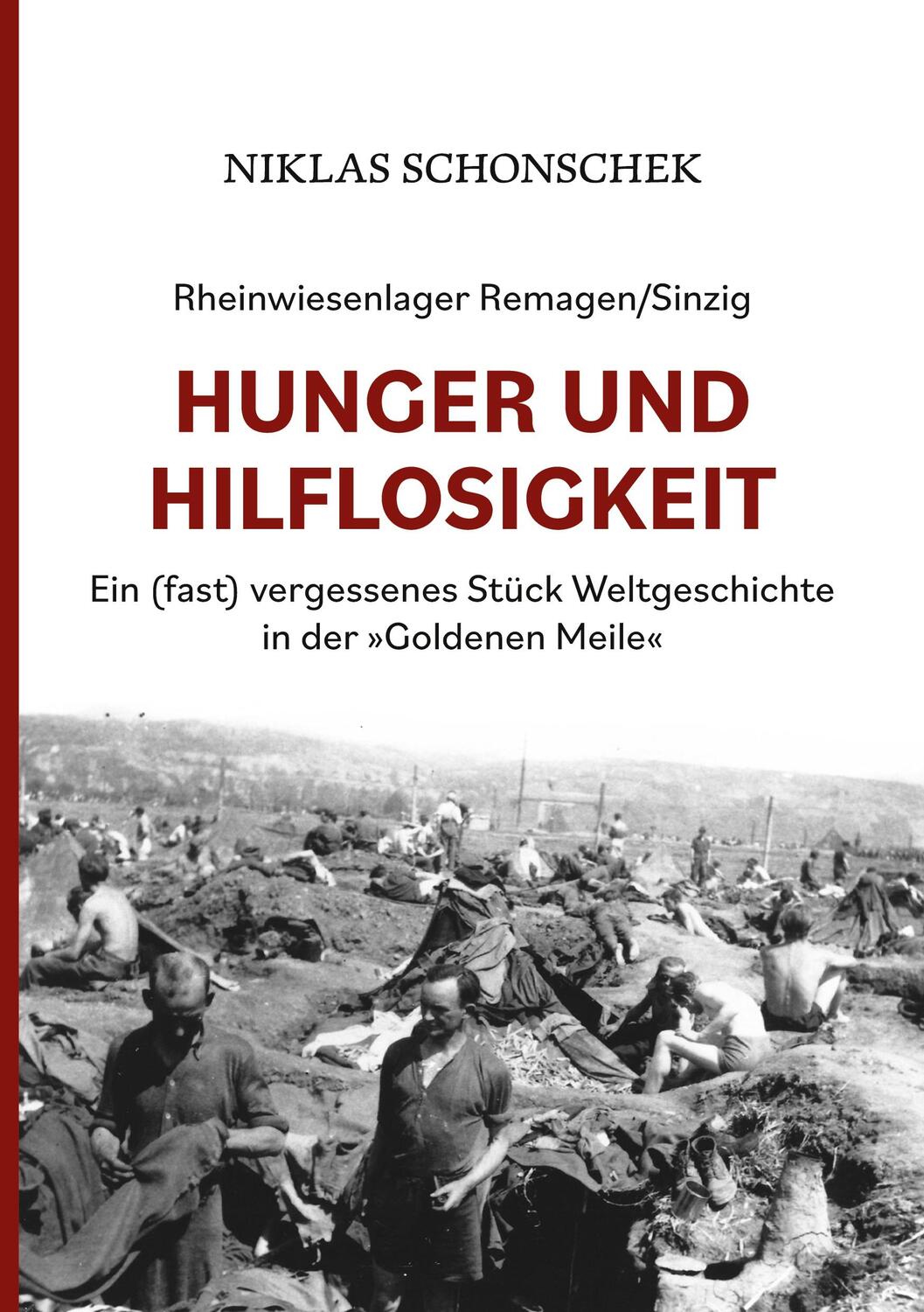 Cover: 9783756834730 | Rheinwiesenlager Remagen/Sinzig: Hunger und Hilflosigkeit | Schonschek