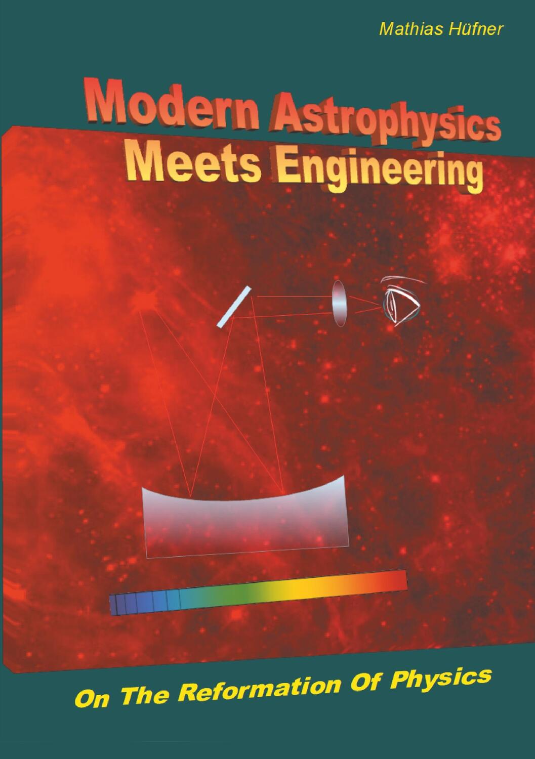 Cover: 9783751920186 | Modern Astrophysics Meets Engineering | On the Reformation of Physics