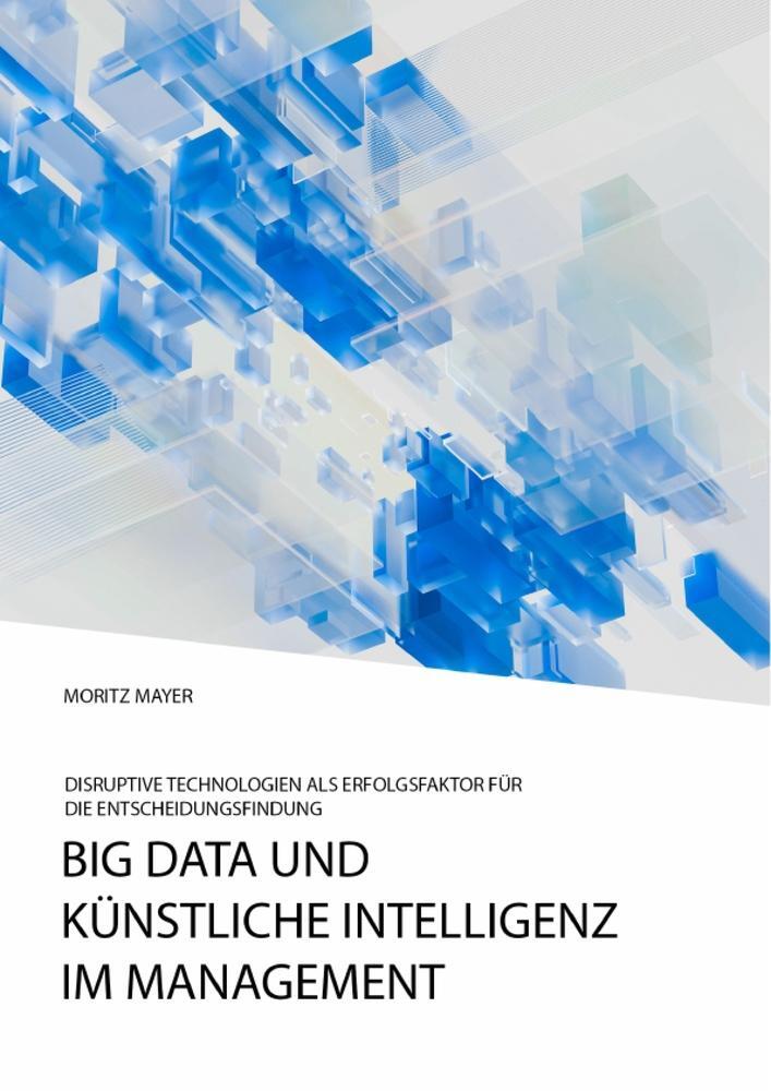 Cover: 9783960957416 | Big Data und künstliche Intelligenz im Management. Disruptive...