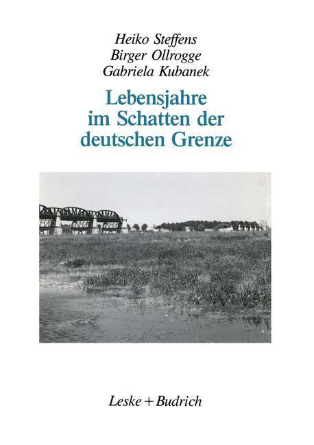 Cover: 9783810007438 | Lebensjahre im Schatten der deutschen Grenze | Heiko Steffens (u. a.)