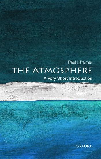 Cover: 9780198722038 | The Atmosphere: A Very Short Introduction | Paul I. Palmer | Buch