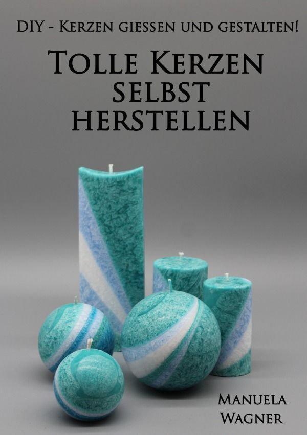 Cover: 9783758419843 | Tolle Kerzen selbst herstellen | Manuela Wagner | Taschenbuch | 108 S.