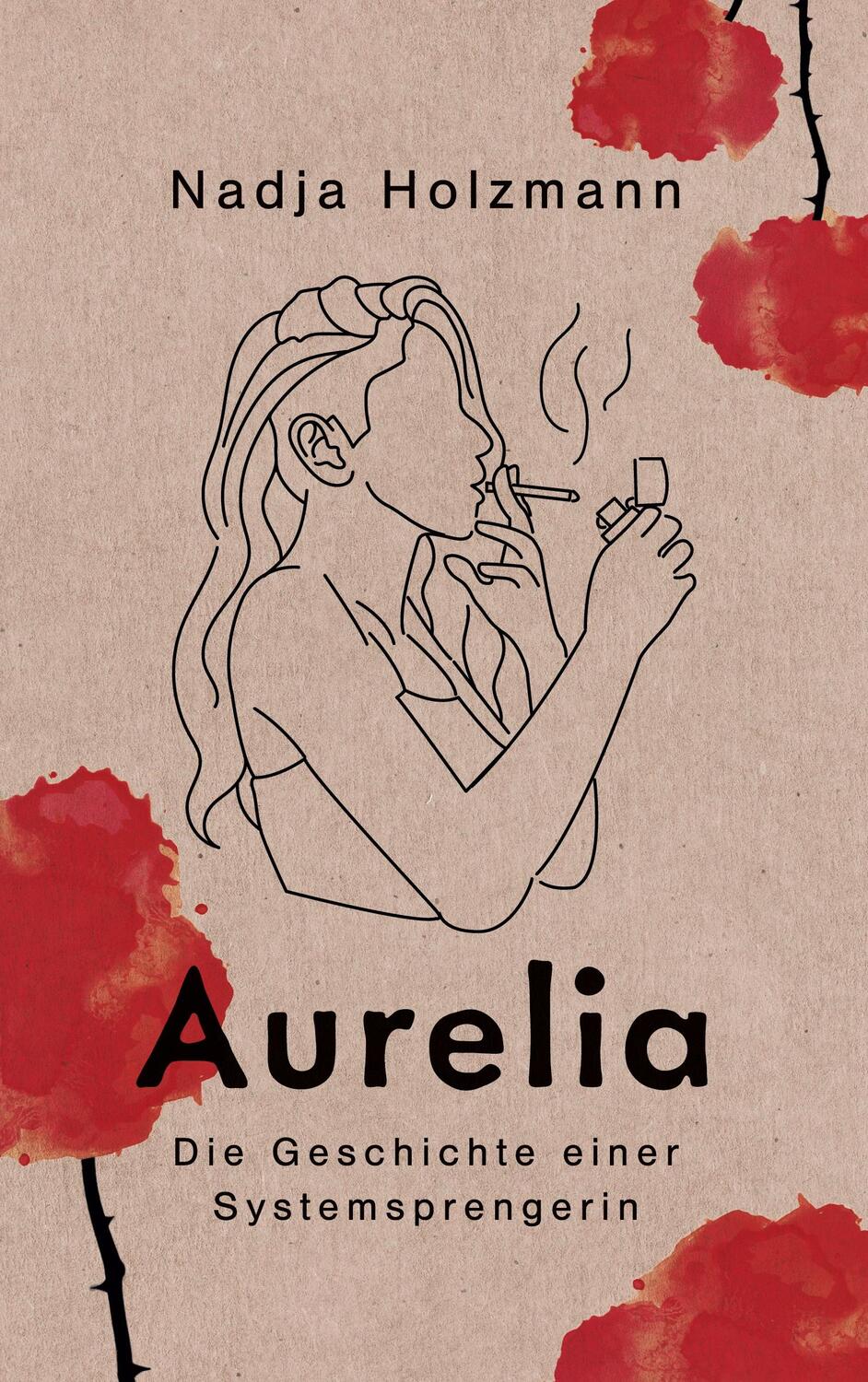 Cover: 9783738643503 | Aurelia | Die Geschichte einer Systemsprengerin | Nadja Holzmann