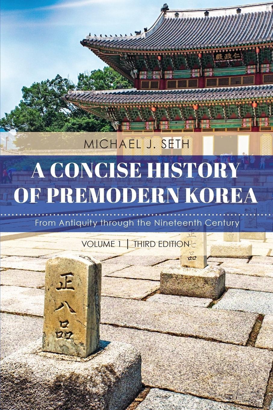 Cover: 9781538129012 | A Concise History of Premodern Korea | Michael J. Seth | Taschenbuch