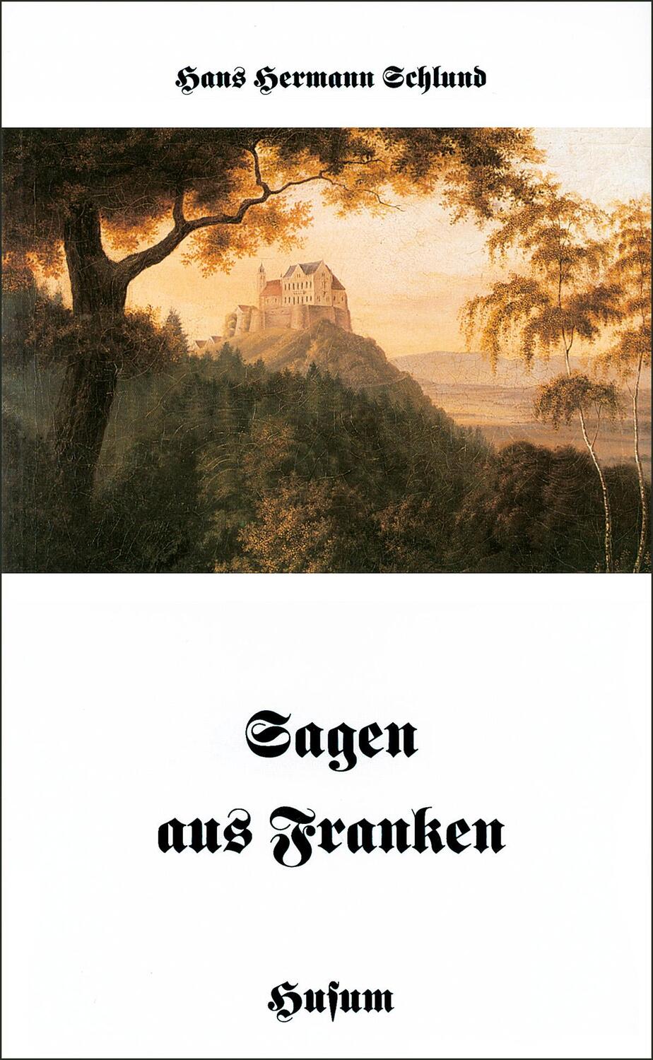 Cover: 9783880425033 | Sagen aus Franken | Hans Hermann Schlund | Taschenbuch | Deutsch