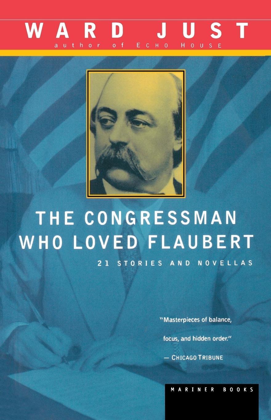 Cover: 9780395901373 | The Congressman Who Loved Flaubert | 21 Stories and Novellas | Just