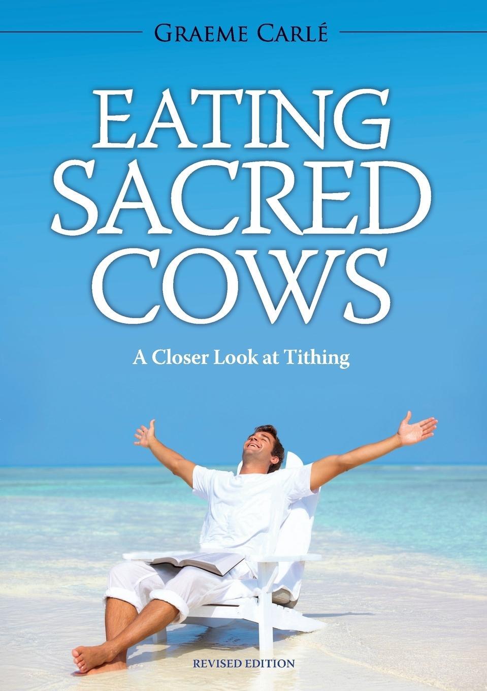Cover: 9780994105813 | Eating Sacred Cows | A Closer Look at Tithing | Graeme Carlé | Buch