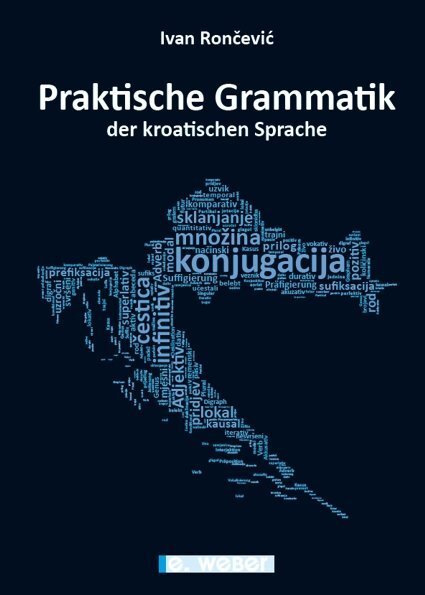 Cover: 9783852536453 | Praktische Grammatik der kroatischen Sprache | Ivan Roncevic | Buch
