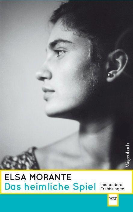Cover: 9783803128539 | Das heimliche Spiel und andere Erzählungen | Elsa Morante | Buch