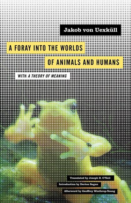 Cover: 9780816659005 | A Foray into the Worlds of Animals and Humans | Jakob Von Uexkull