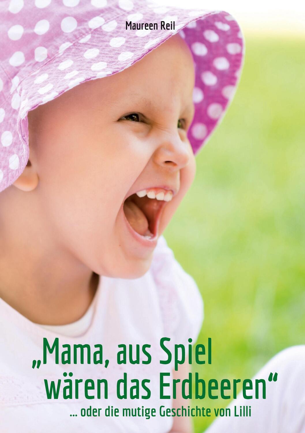 Cover: 9783757861179 | "Mama, aus Spiel wären das Erdbeeren." | Maureen Reil | Taschenbuch